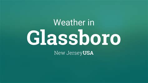 Annual precipitation in <b>Glassboro</b> averages around 45 inches. . Weather glassboro nj